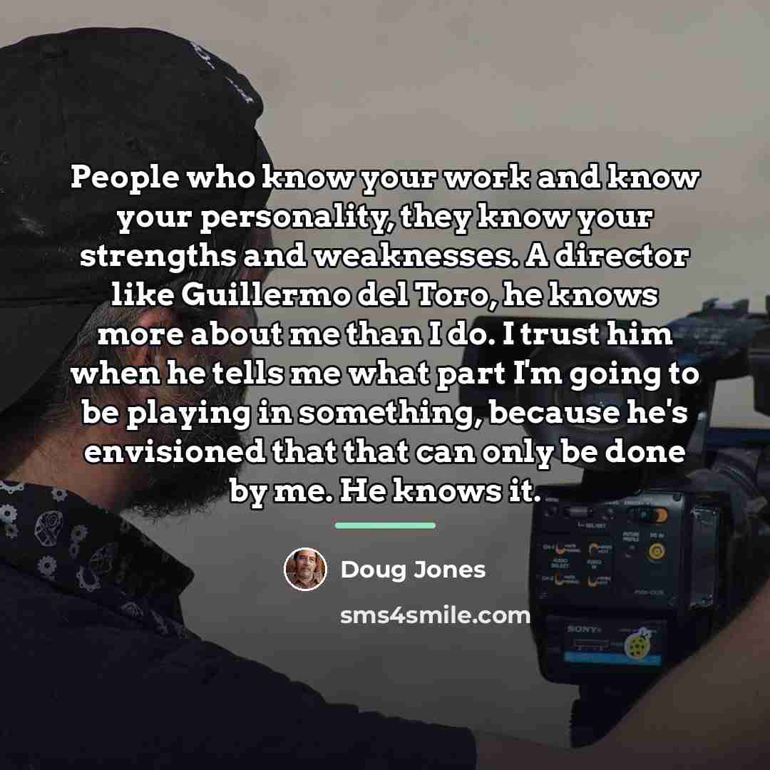 “People who know your work and know your personality, they…” quote by Doug Jones