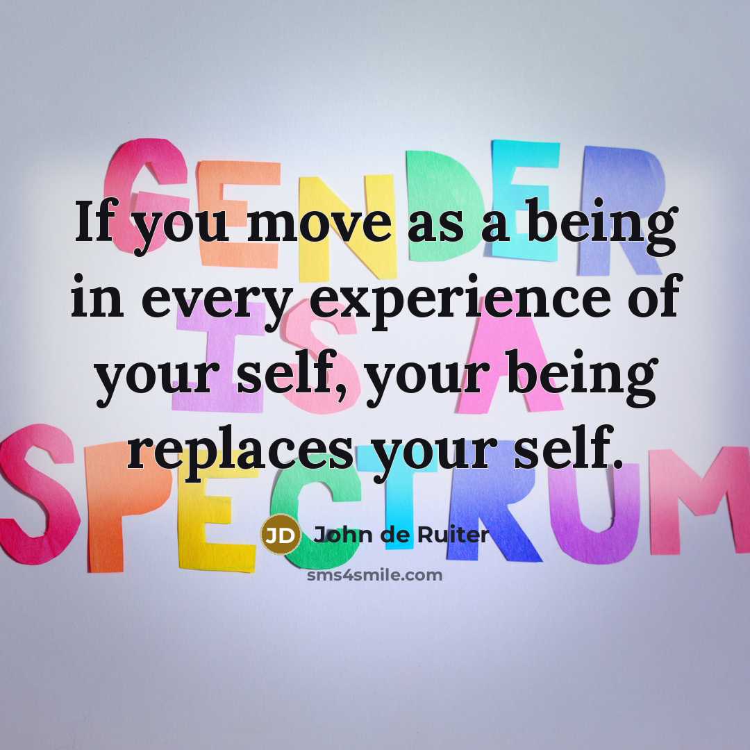 “If you move as a being in every experience of…” quote by John de Ruiter