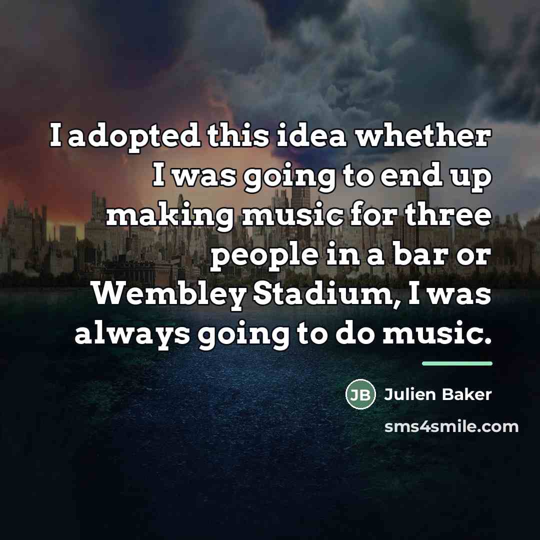 “I adopted this idea whether I was going to end…” quote by Julien Baker