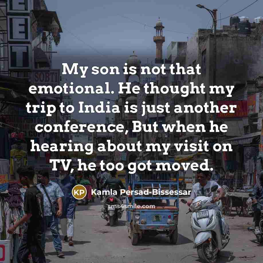 “My son is not that emotional. He thought my trip…” quote by Kamla Persad-Bissessar