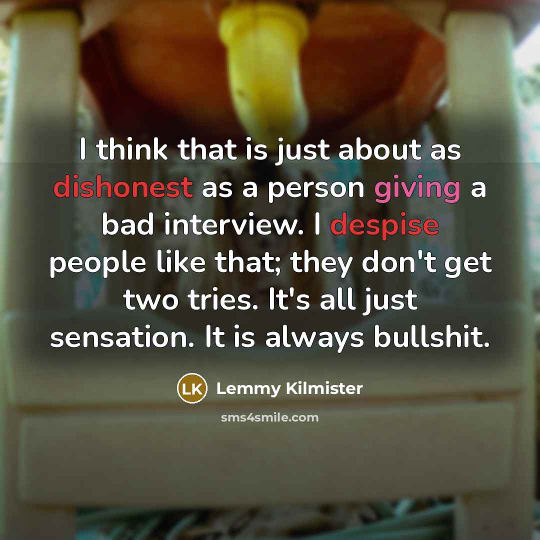“I think that is just about as dishonest as a…” quote by Lemmy Kilmister