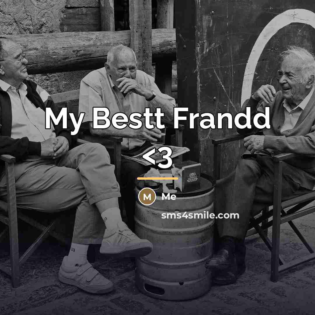 “My Bestt Frandd…” quote by Me