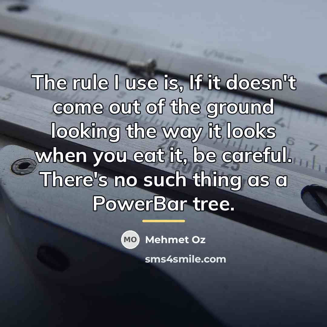 “The rule I use is, If it doesn't come out…” quote by Mehmet Oz