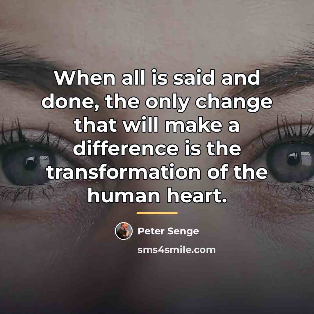 “When all is said and done, the only change that…” quote by Peter Senge