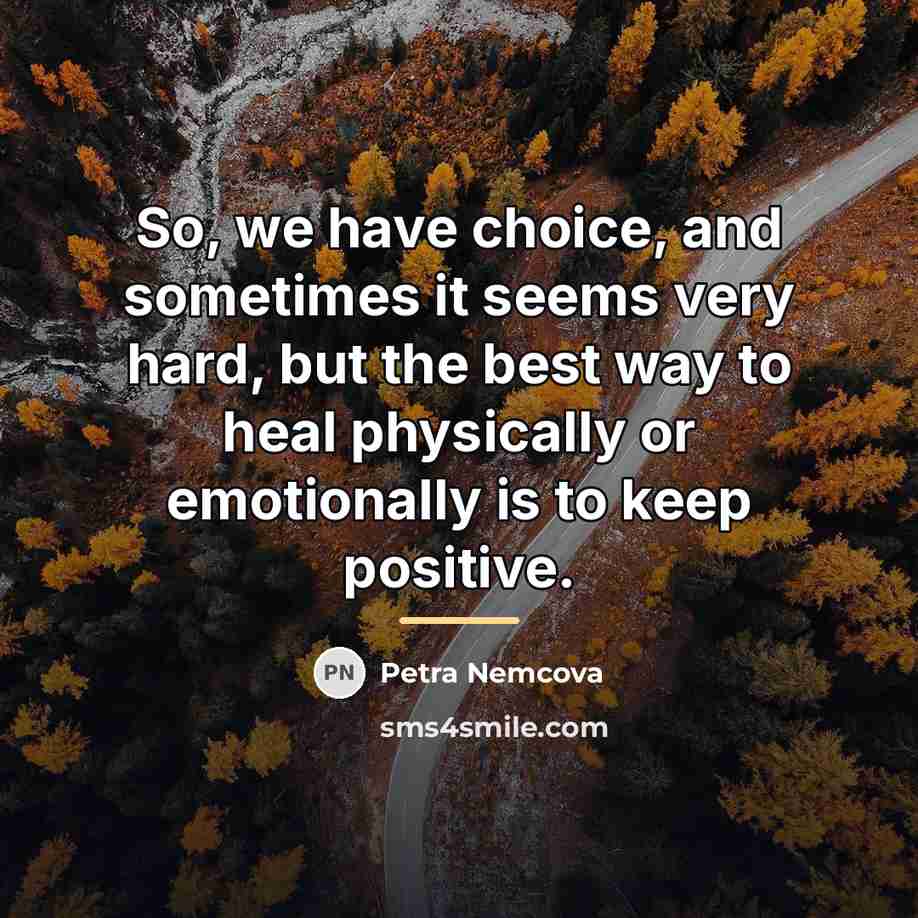 “So, we have choice, and sometimes it seems very hard,…” quote by Petra Nemcova