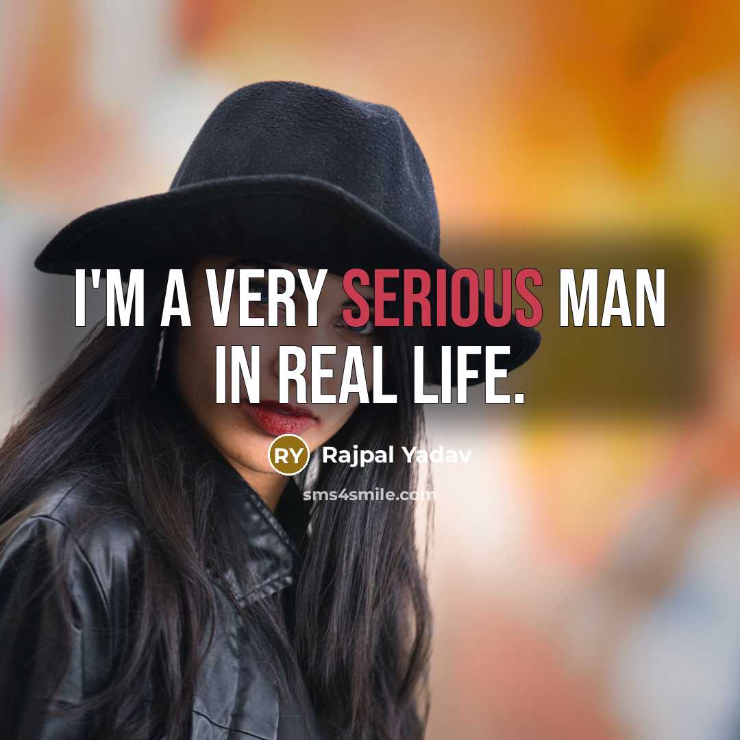 “I'm a very serious man in real life.…” quote by Rajpal Yadav