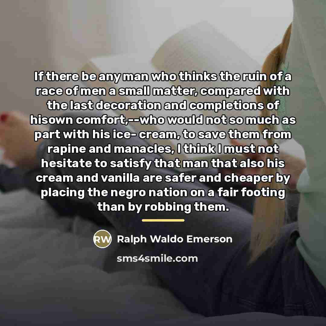 “If there be any man who thinks the ruin of…” quote by Ralph Waldo Emerson
