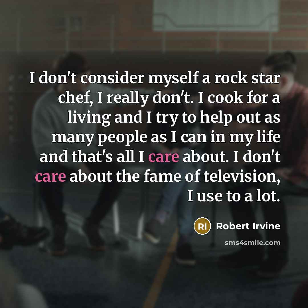 “I don't consider myself a rock star chef, I really…” quote by Robert Irvine