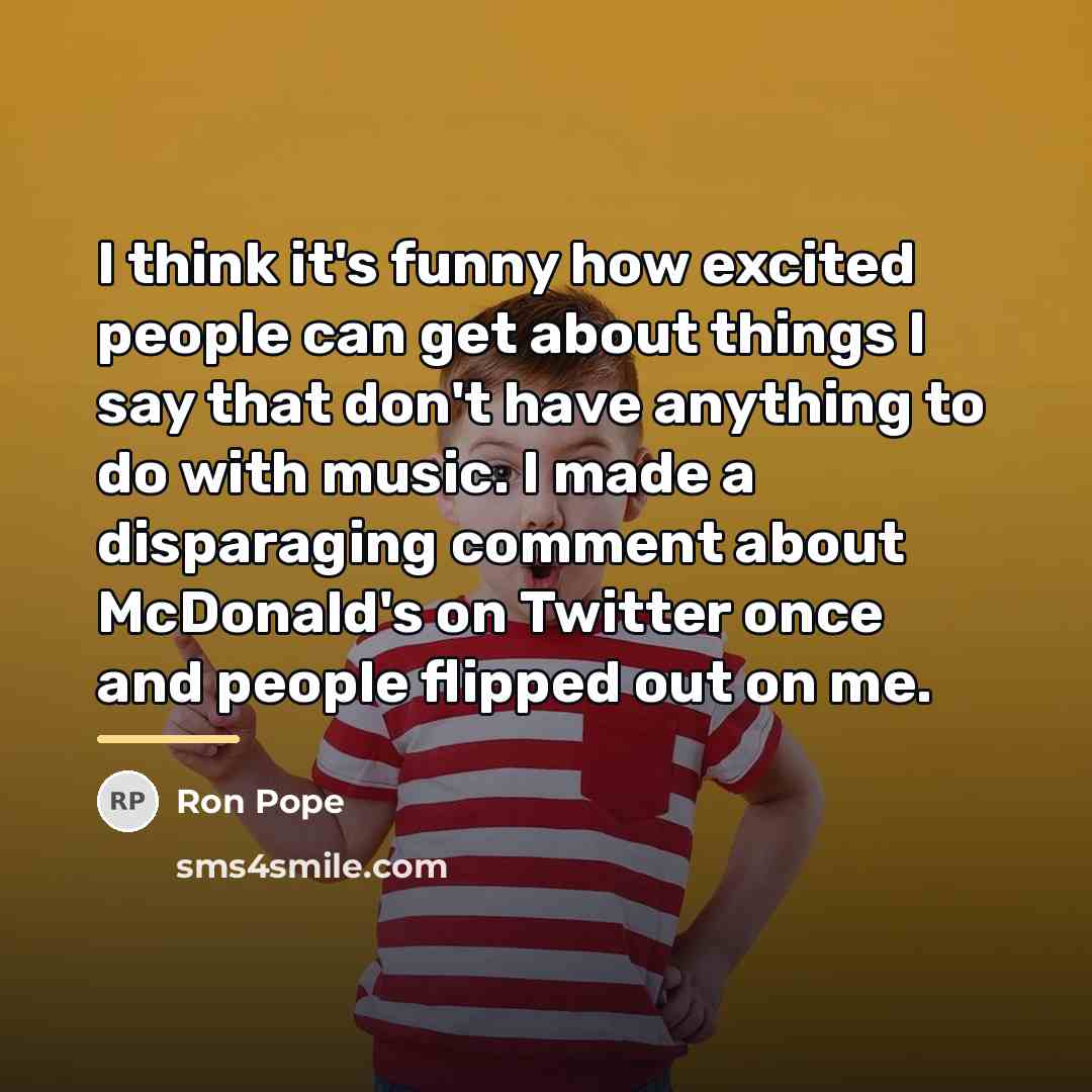 “I think it's funny how excited people can get about…” quote by Ron Pope