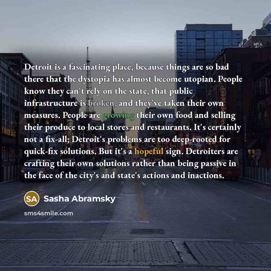 “Detroit is a fascinating place, because things are so bad…” quote by Sasha Abramsky