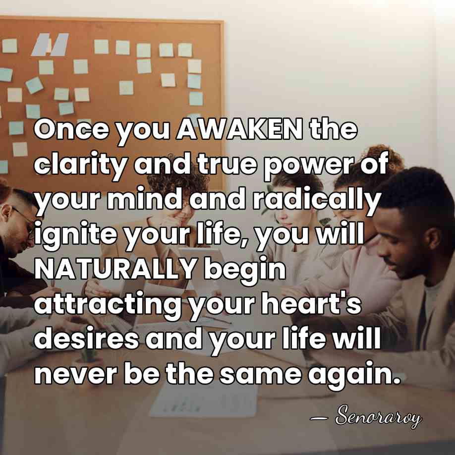 Once you AWAKEN the clarity and true power of your mind and&hellip; - Senoraroy