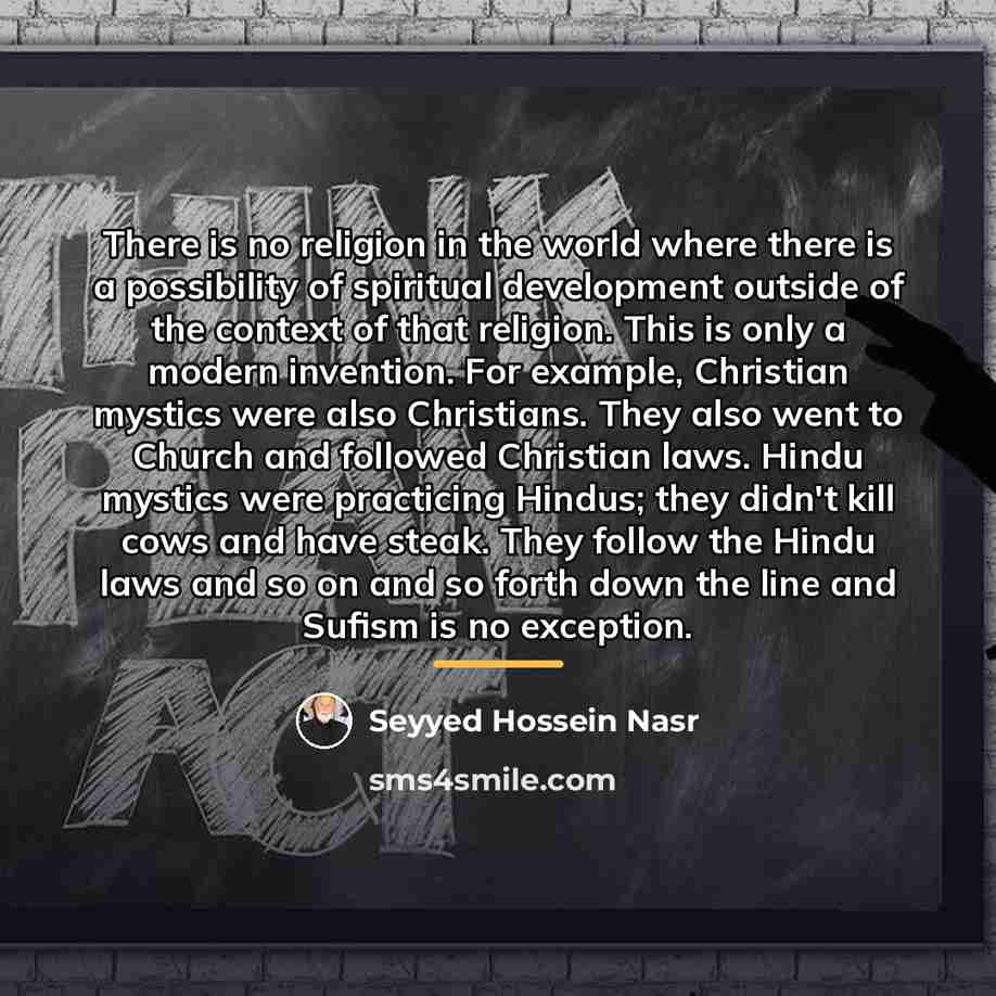 “There is no religion in the world where there is…” quote by Seyyed Hossein Nasr