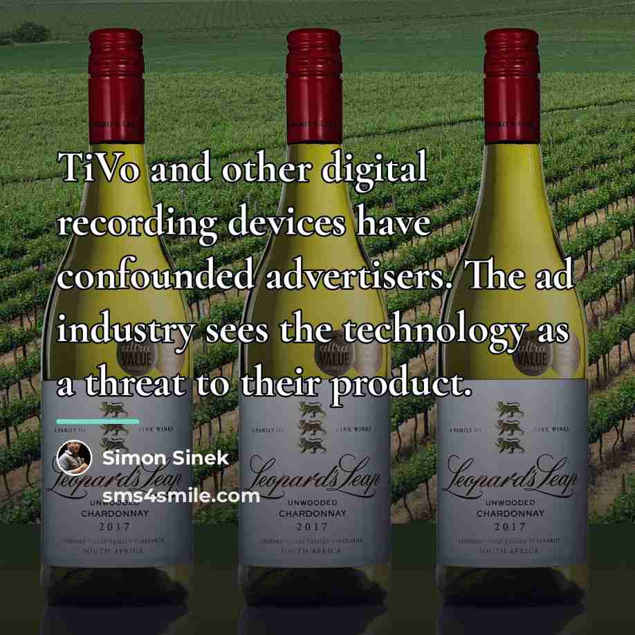 “TiVo and other digital recording devices have confounded advertisers. The…” quote by Simon Sinek
