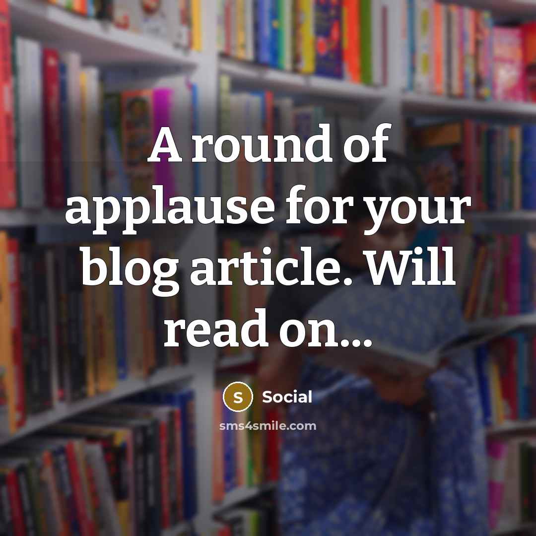 “A round of applause for your blog article. Will read on...” quote by Social
