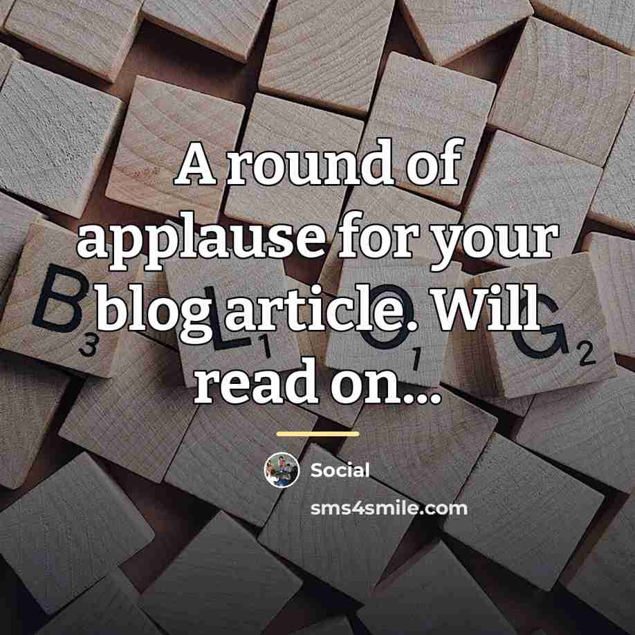 “A round of applause for your blog article. Will read…” quote by Social