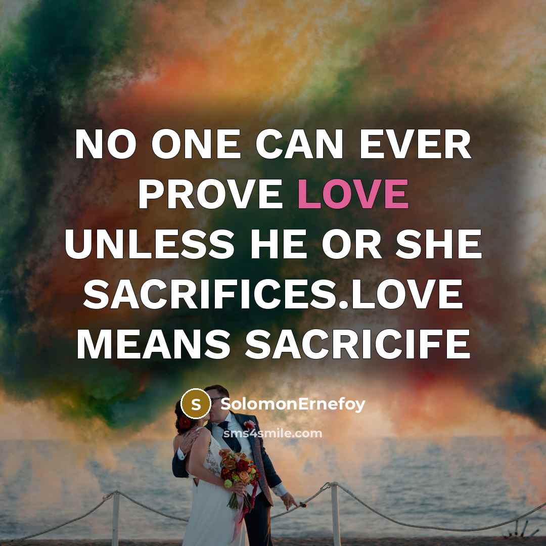 “NO ONE CAN EVER PROVE LOVE UNLESS HE OR SHE…” quote by SolomonErnefoy