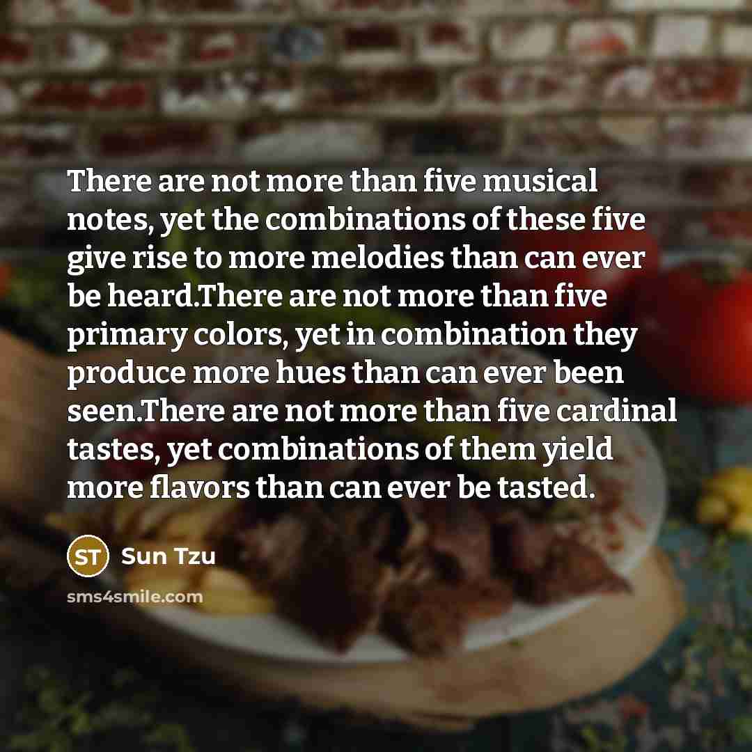 “There are not more than five musical notes, yet the…” quote by Sun Tzu