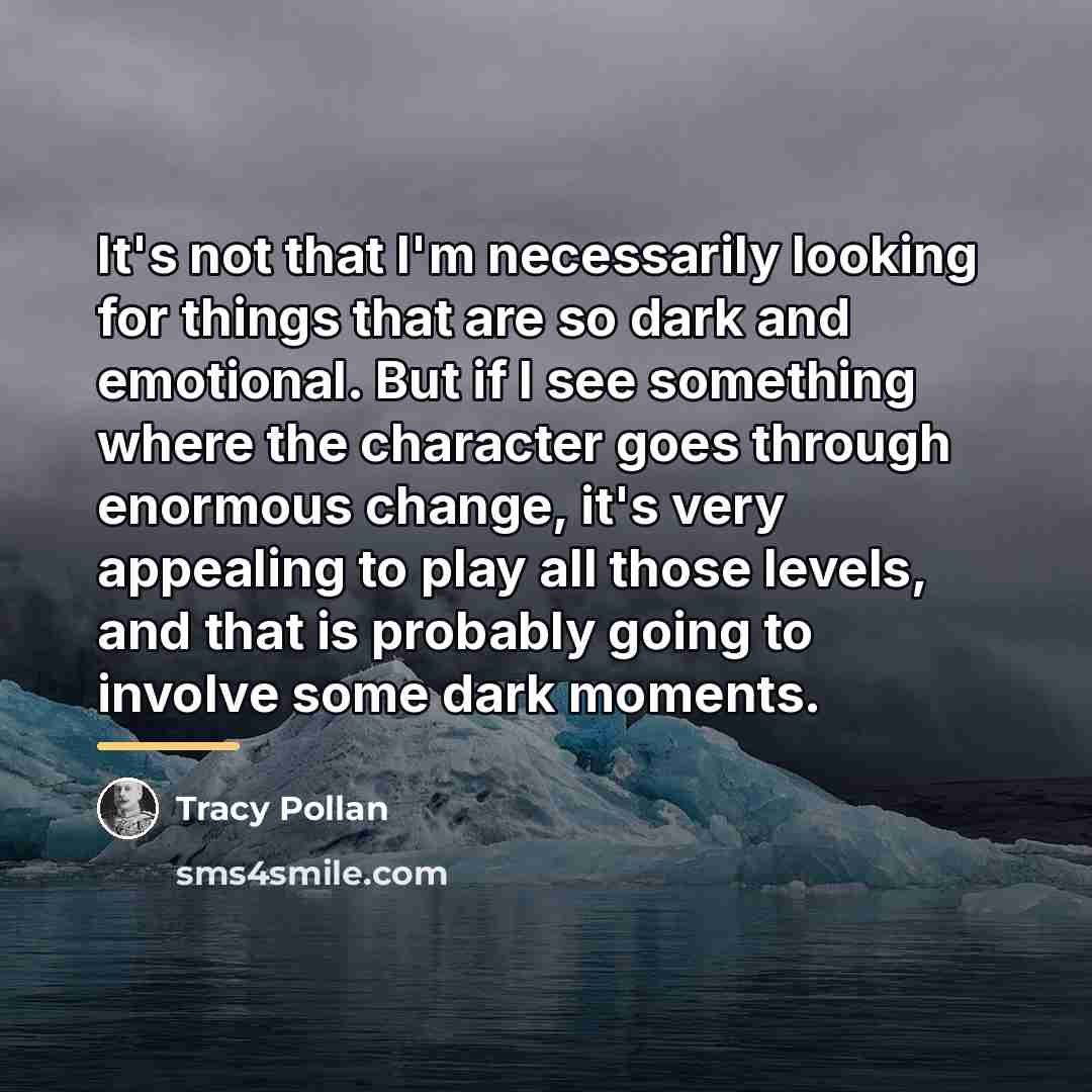 “It's not that I'm necessarily looking for things that are…” quote by Tracy Pollan
