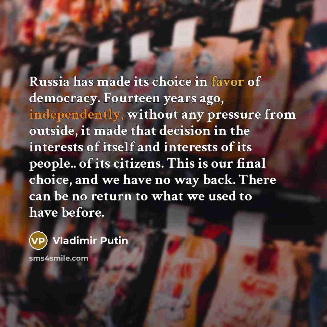 “Russia has made its choice in favor of democracy. Fourteen…” quote by Vladimir Putin