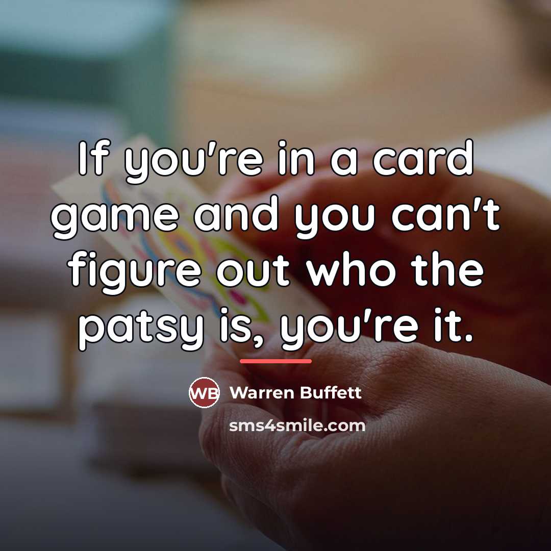 “If you're in a card game and you can't figure…” quote by Warren Buffett