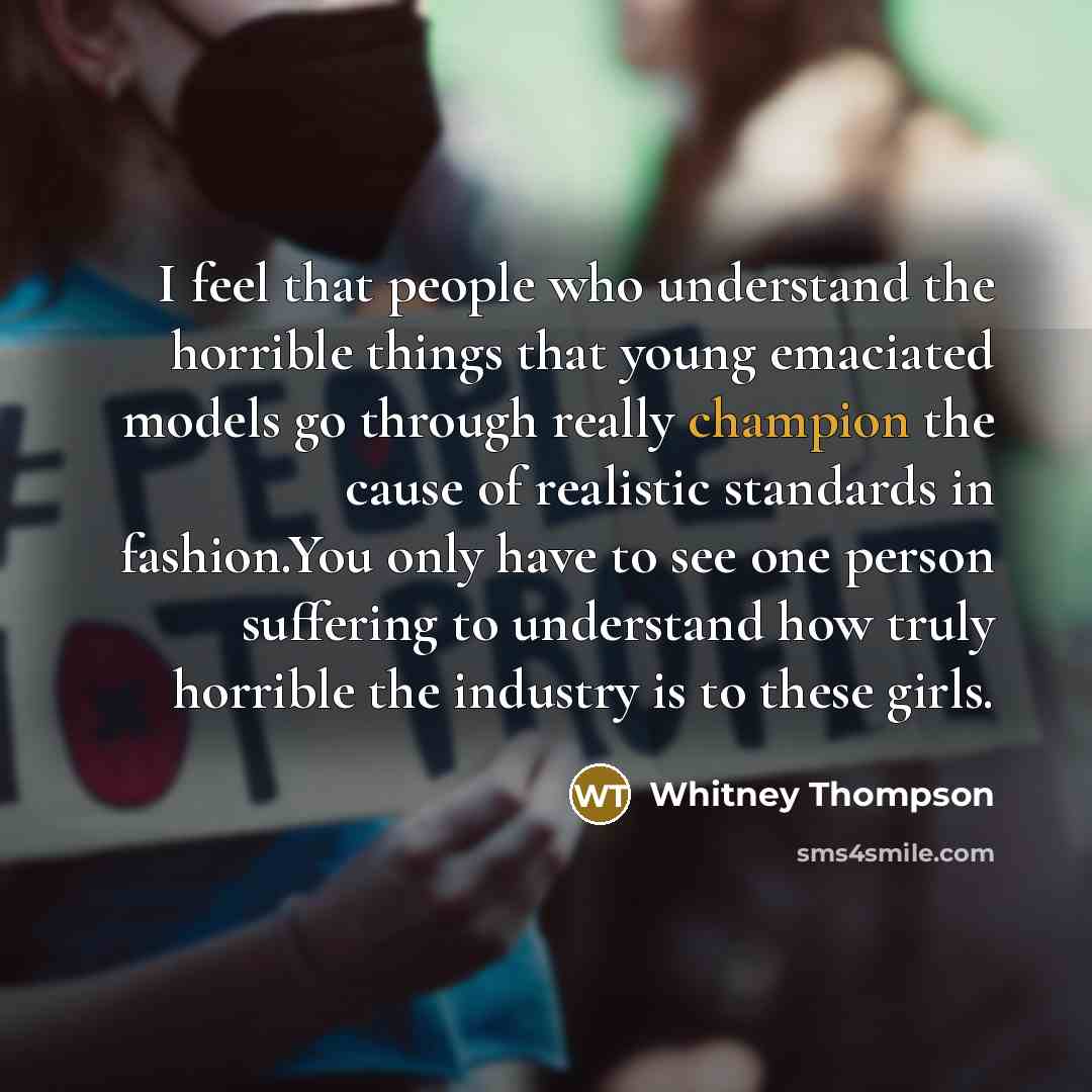 “I feel that people who understand the horrible things that…” quote by Whitney Thompson