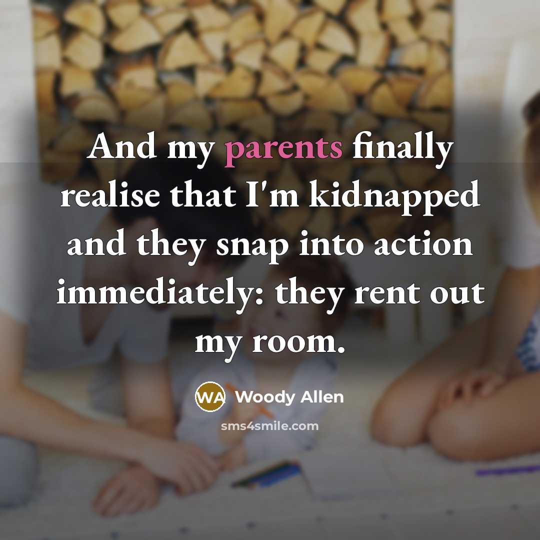 “And my parents finally realise that I'm kidnapped and they…” quote by Woody Allen