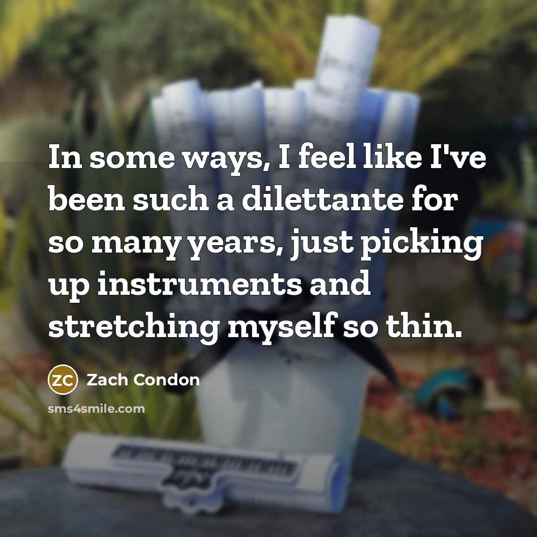 “In some ways, I feel like I've been such a…” quote by Zach Condon