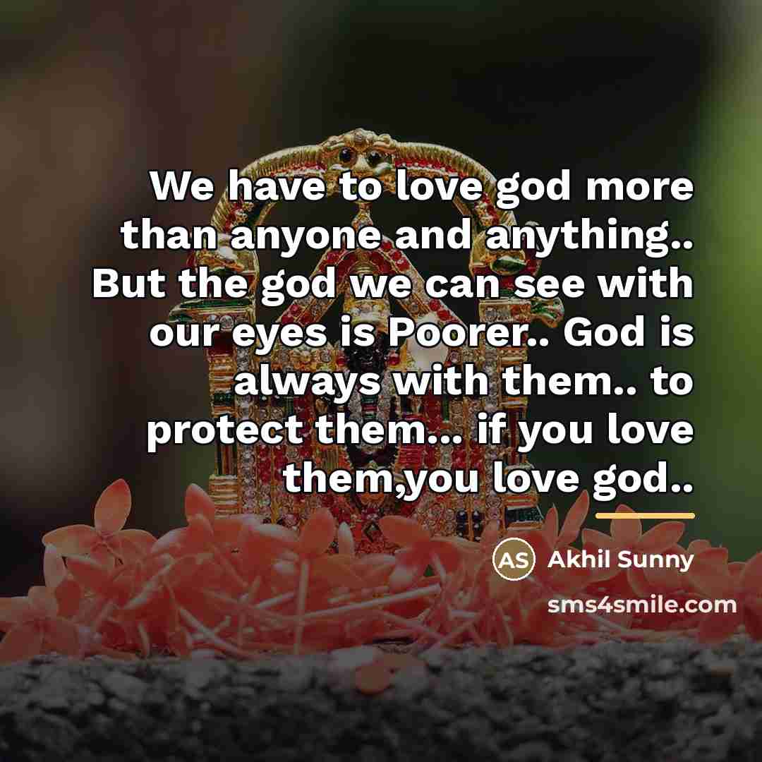 “We have to love god more than anyone and anything..…” quote by Akhil Sunny