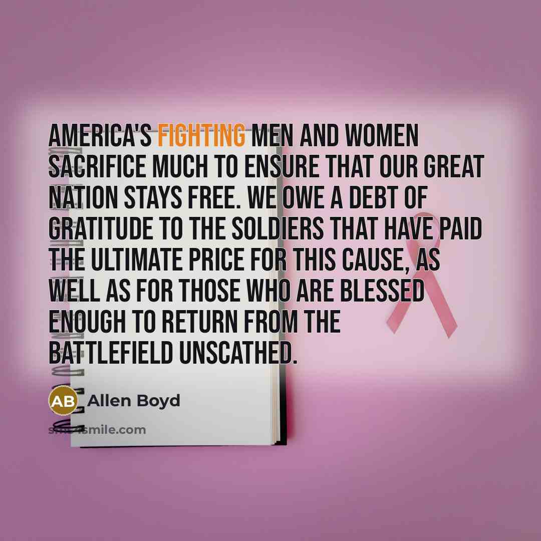 “America's fighting men and women sacrifice much to ensure that…” quote by Allen Boyd