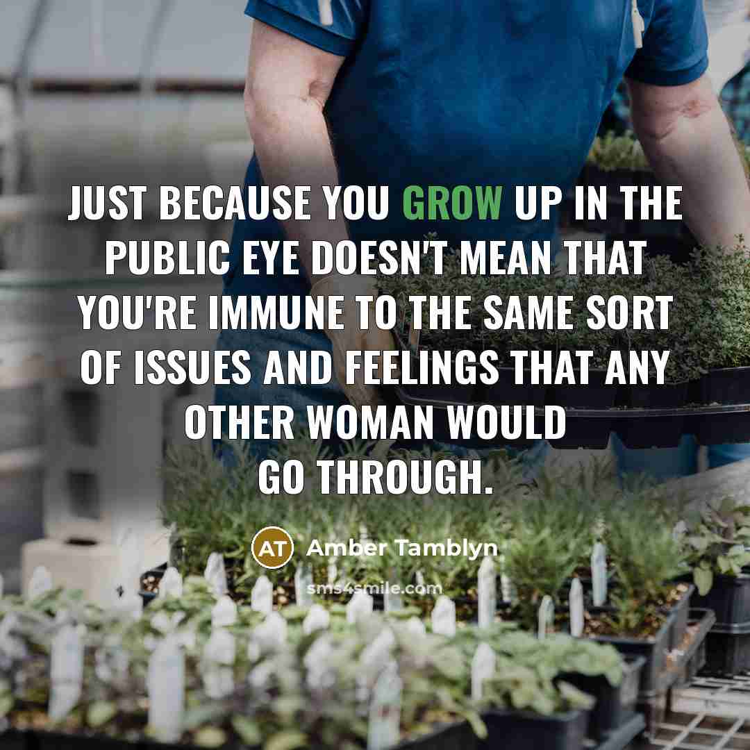 “Just because you grow up in the public eye doesn't…” quote by Amber Tamblyn