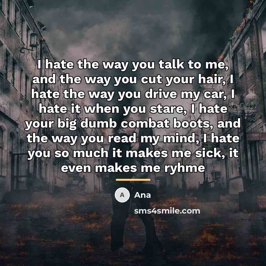 “I hate the way you talk to me, and the…” quote by Ana