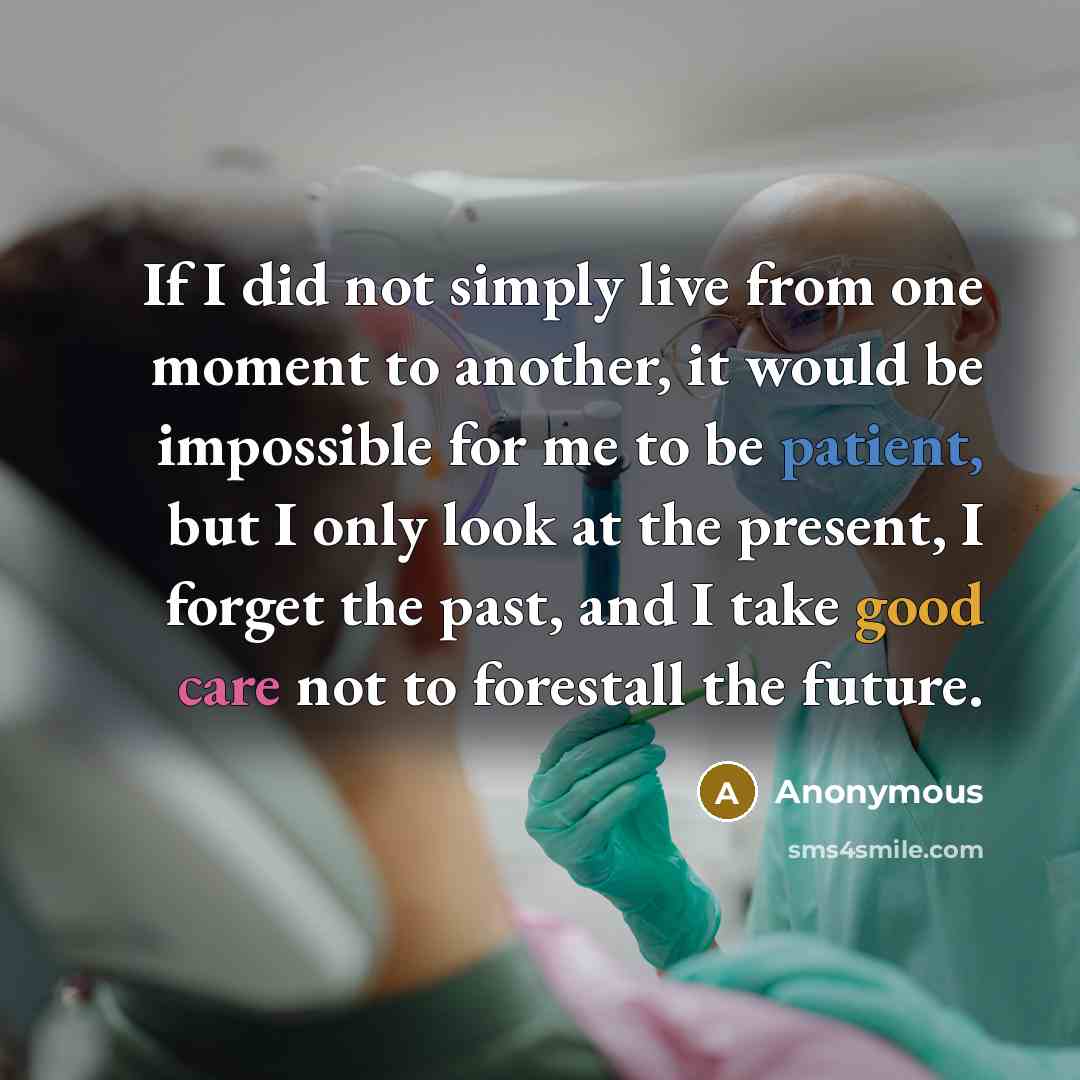 “If I did not simply live from one moment to…” quote by Anonymous