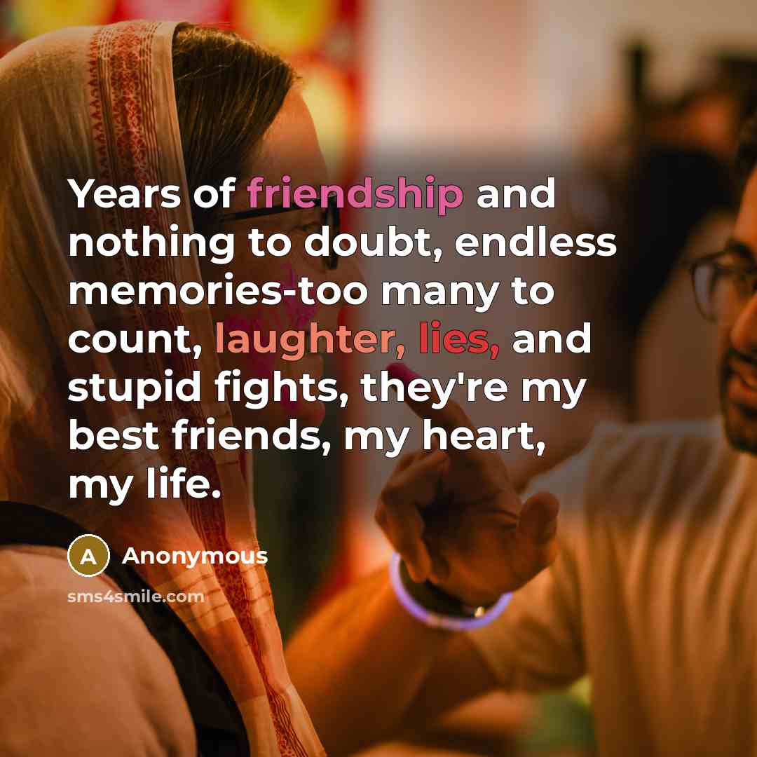 “Years of friendship and nothing to doubt, endless memories-too many…” quote by Anonymous