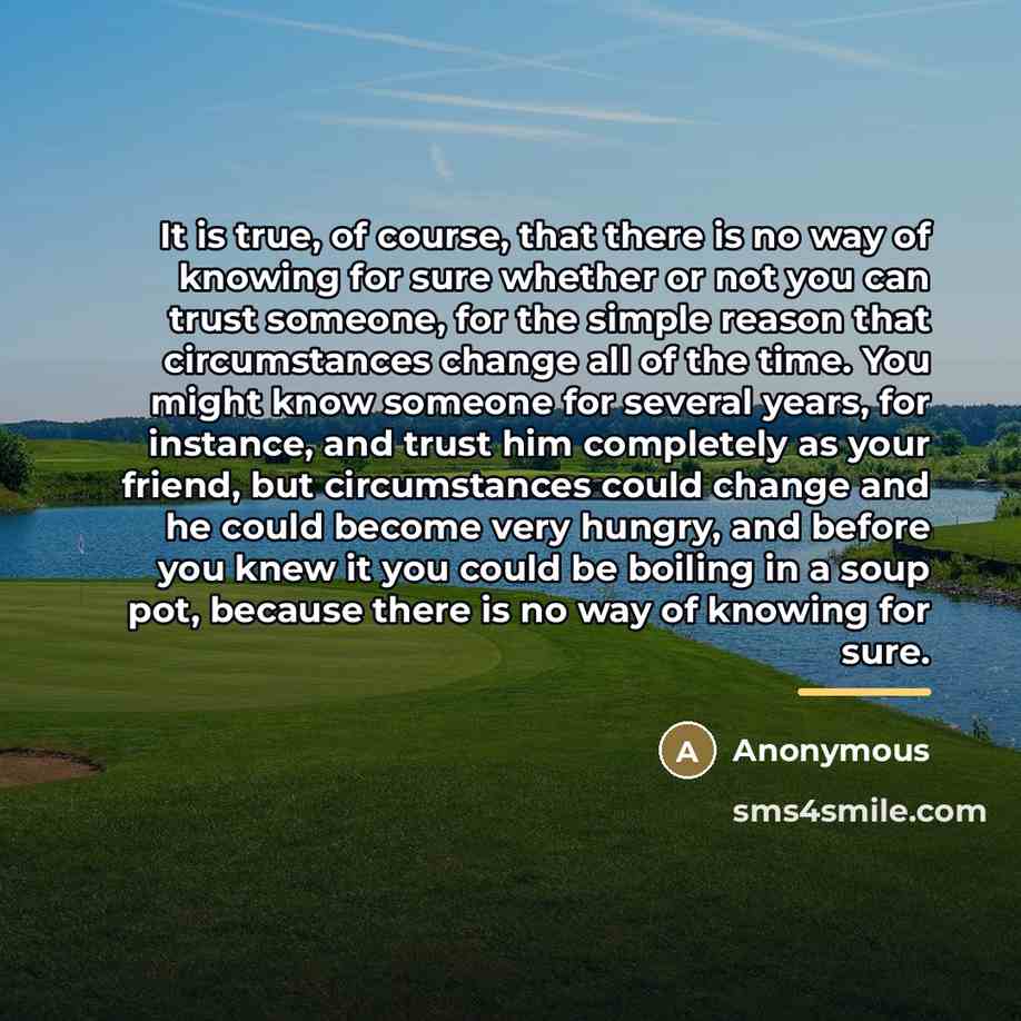 “It is true, of course, that there is no way…” quote by Anonymous