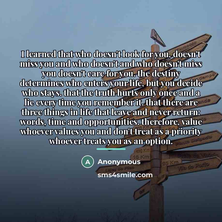 “I learned that who doesn't look for you, doesn't miss…” quote by Anonymous