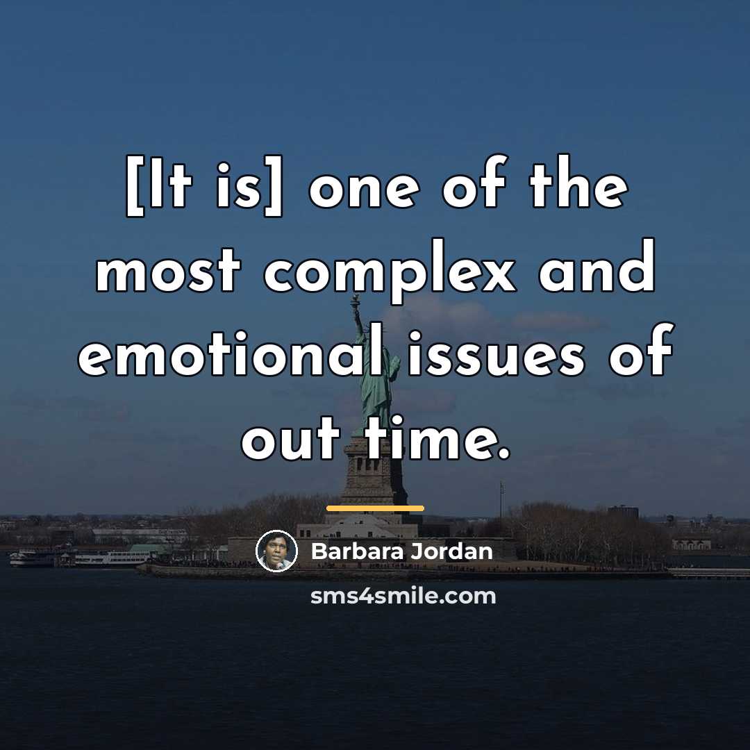 “[It is] one of the most complex and emotional issues…” quote by Barbara Jordan