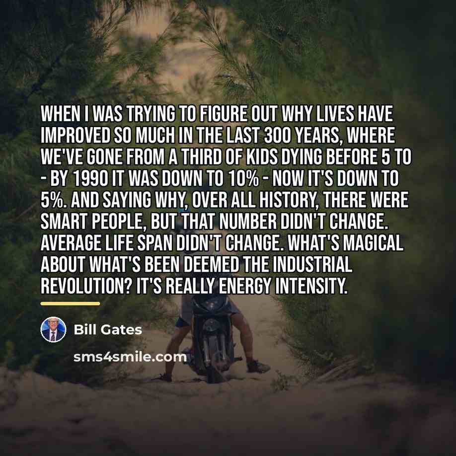 “When I was trying to figure out why lives have…” quote by Bill Gates