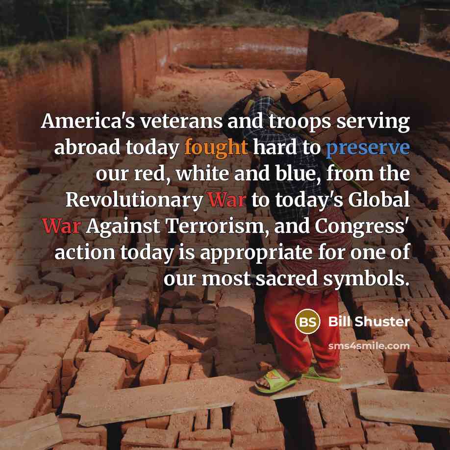 “America's veterans and troops serving abroad today fought hard to…” quote by Bill Shuster