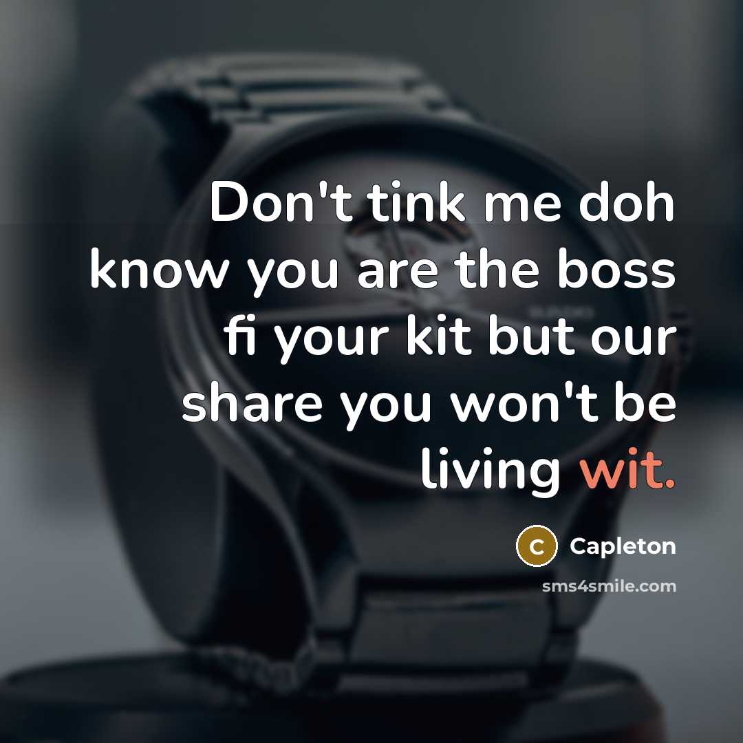 “Don't tink me doh know you are the boss fi…” quote by Capleton