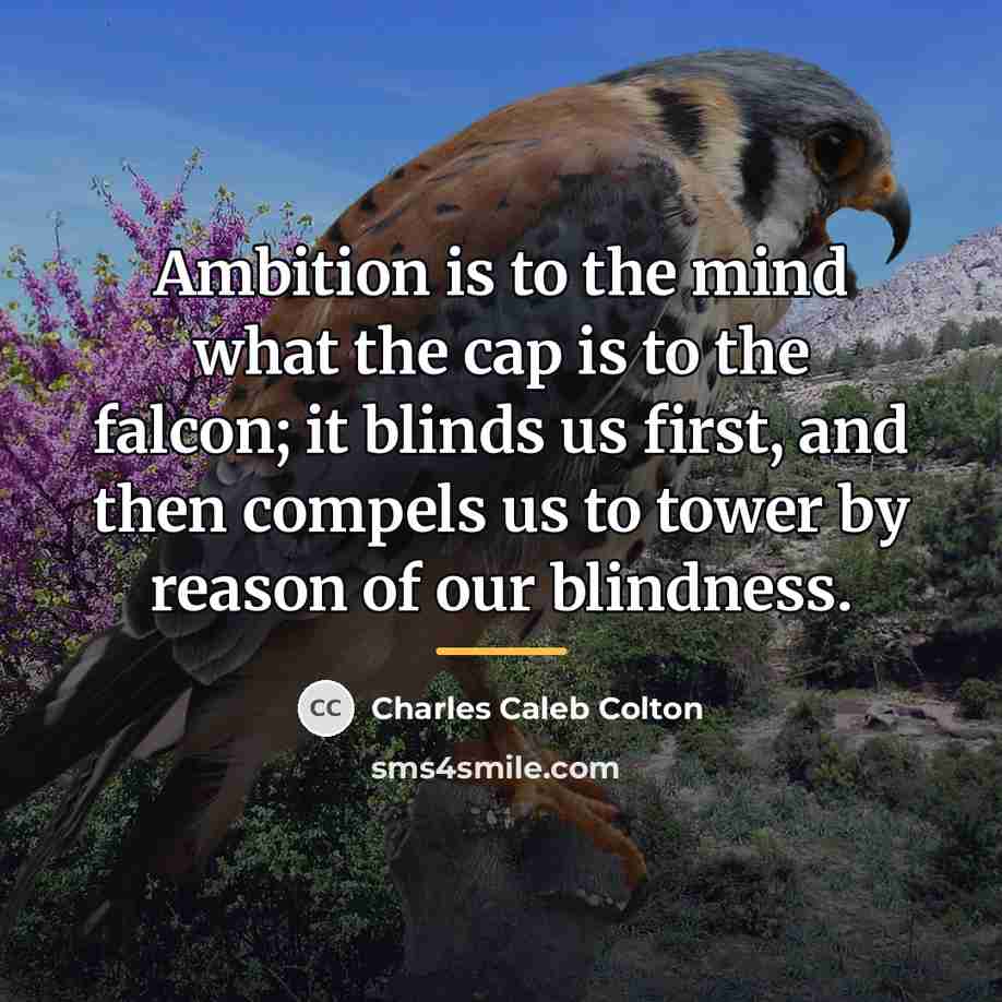 “Ambition is to the mind what the cap is to…” quote by Charles Caleb Colton