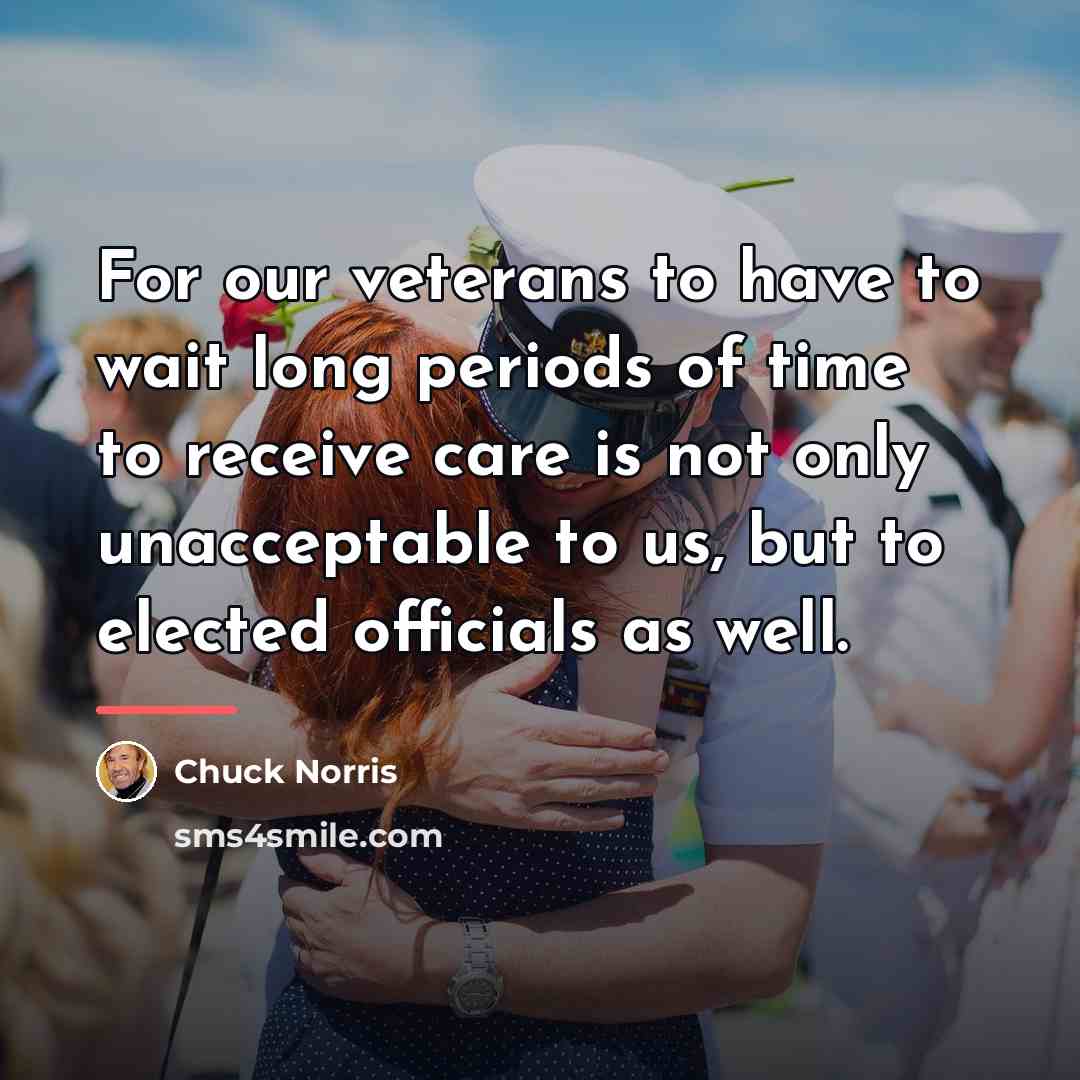 “For our veterans to have to wait long periods of…” quote by Chuck Norris