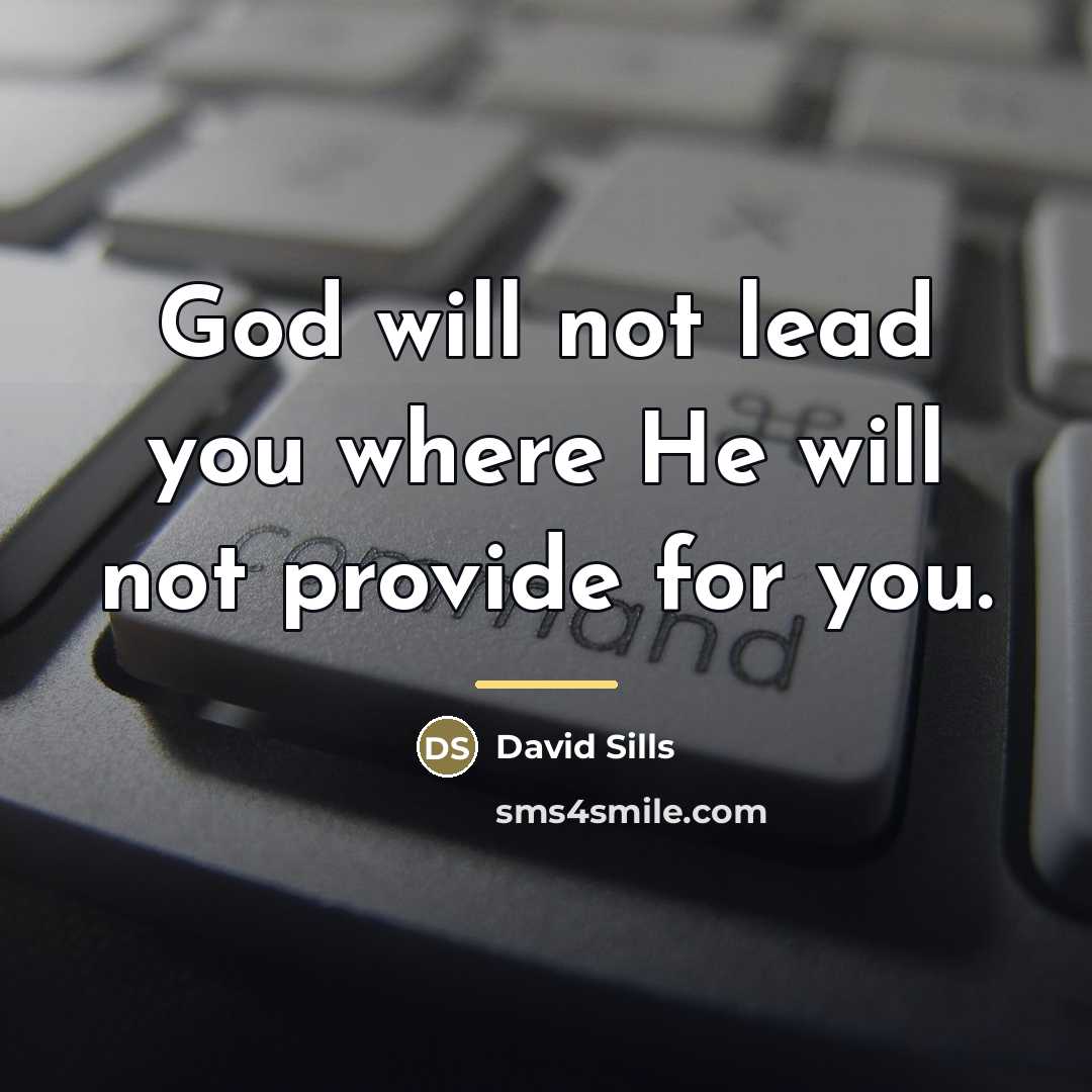 “God will not lead you where He will not provide…” quote by David Sills