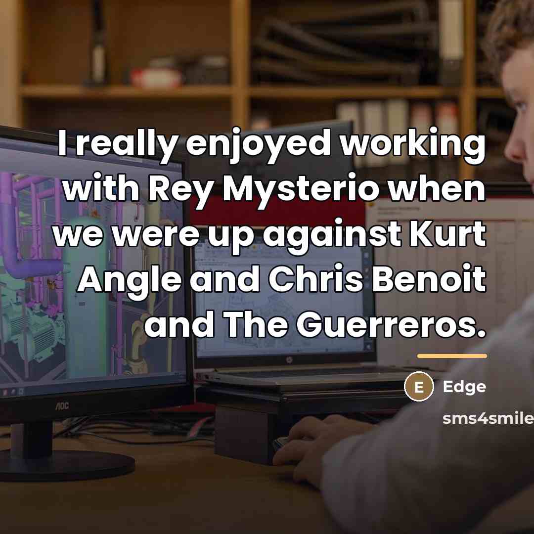 “I really enjoyed working with Rey Mysterio when we were…” quote by Edge