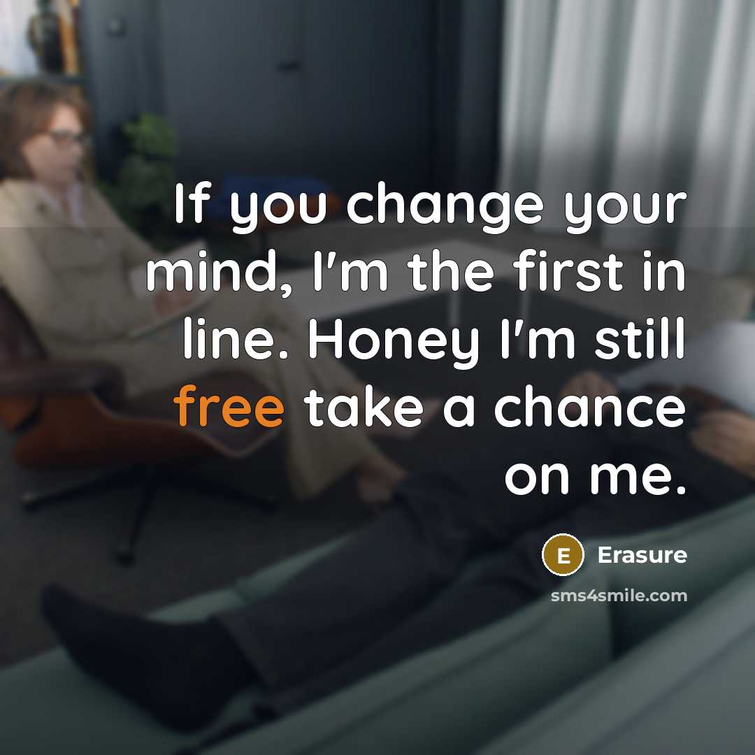 “If you change your mind, I'm the first in line.…” quote by Erasure