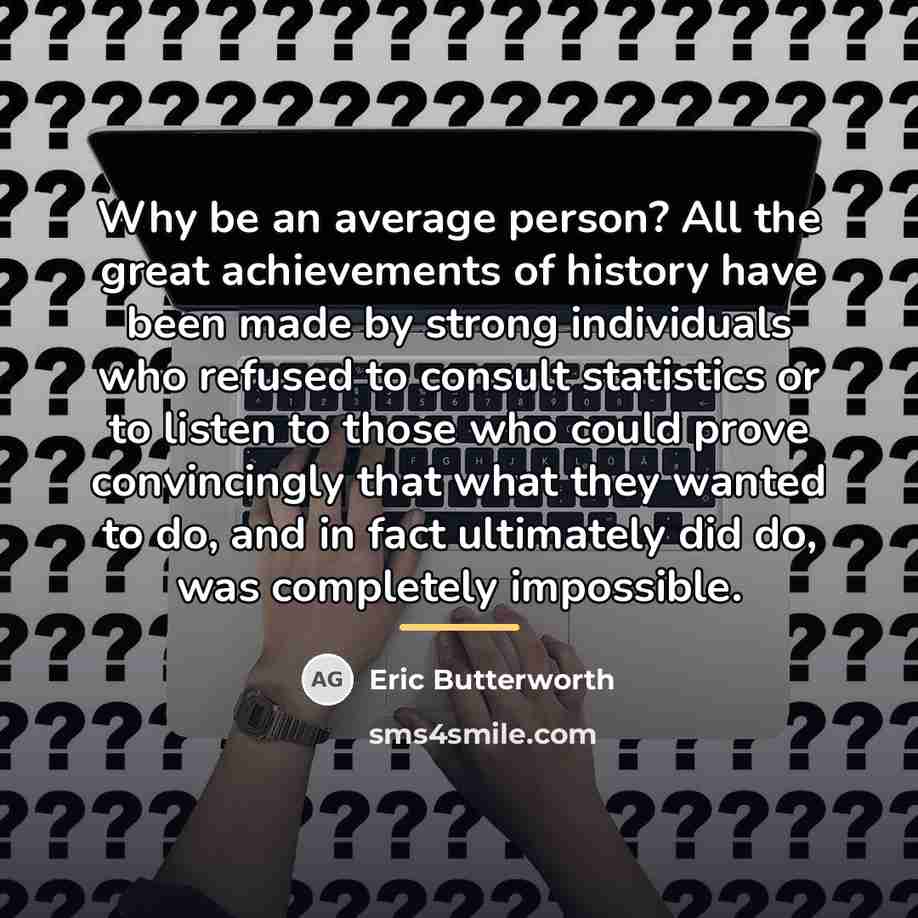 “Why be an average person? All the great achievements of…” quote by Eric Butterworth