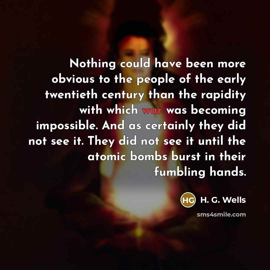 “Nothing could have been more obvious to the people of…” quote by H. G. Wells