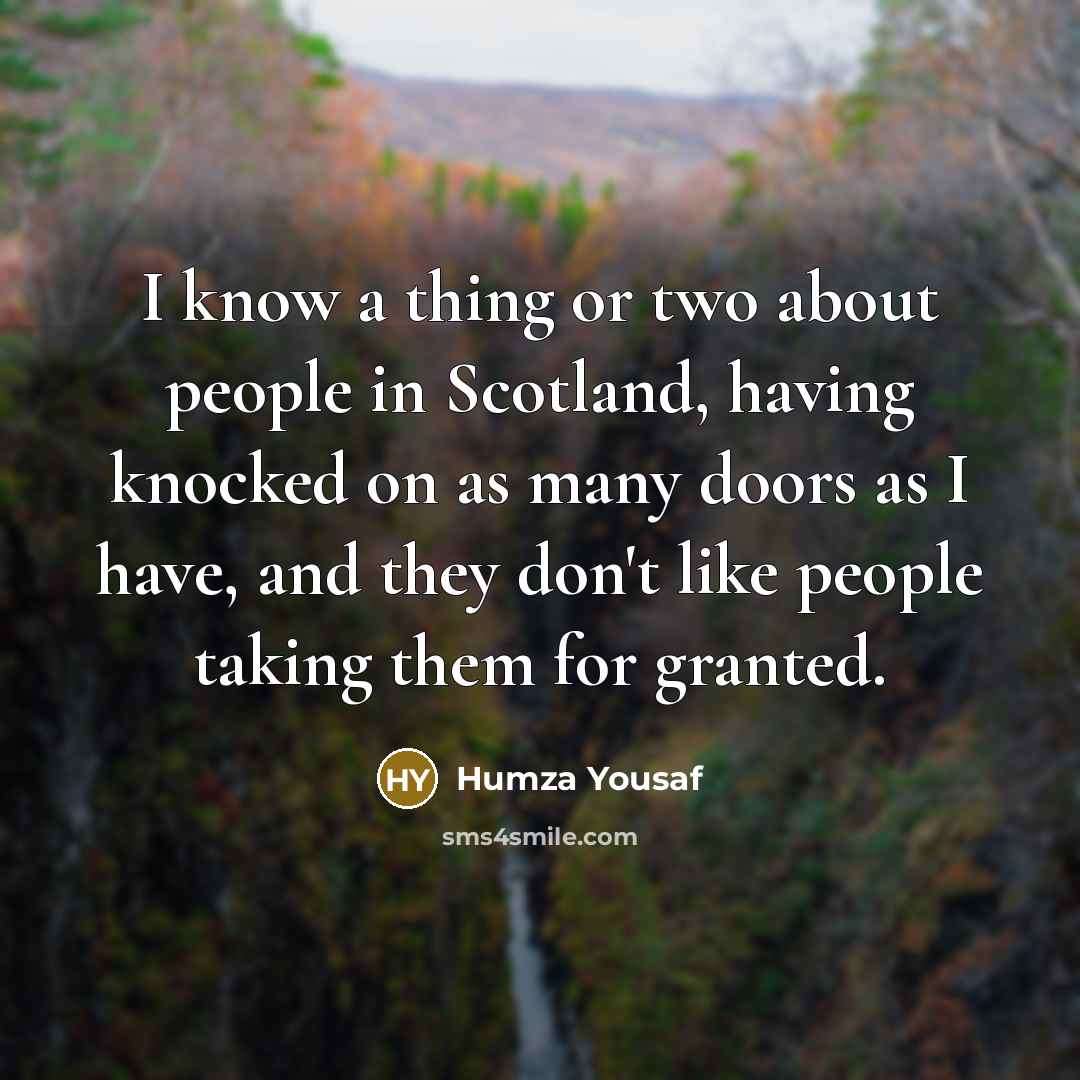 “I know a thing or two about people in Scotland,…” quote by Humza Yousaf