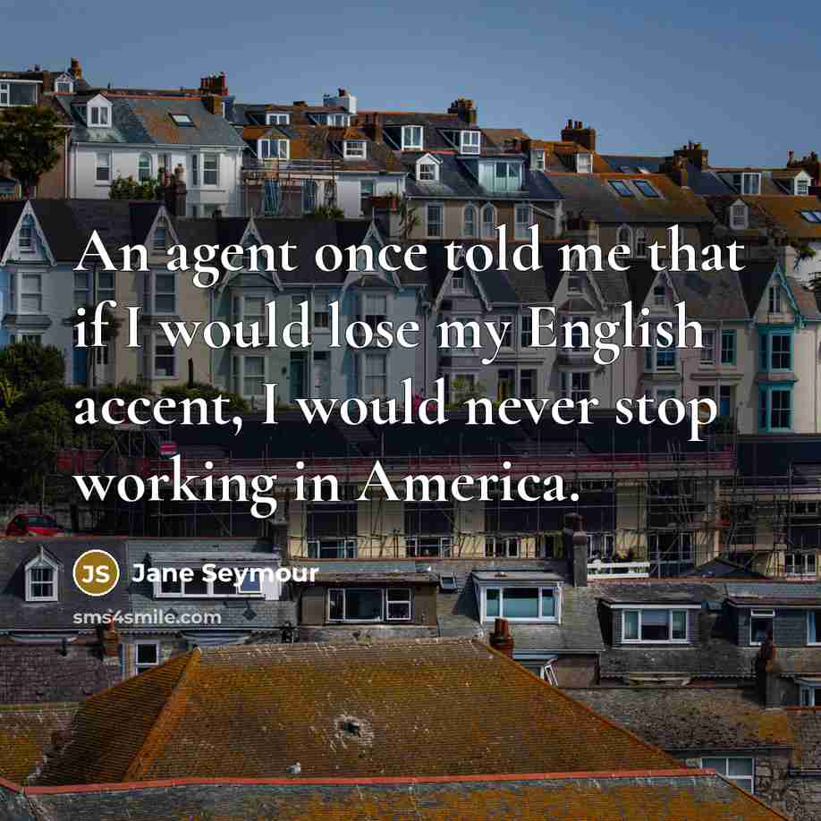 “An agent once told me that if I would lose…” quote by Jane Seymour