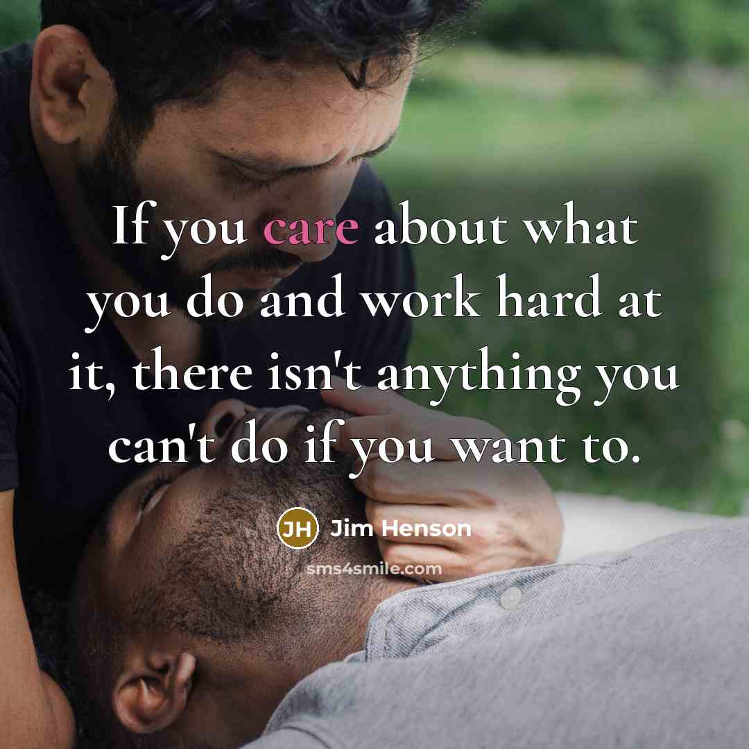 “If you care about what you do and work hard…” quote by Jim Henson