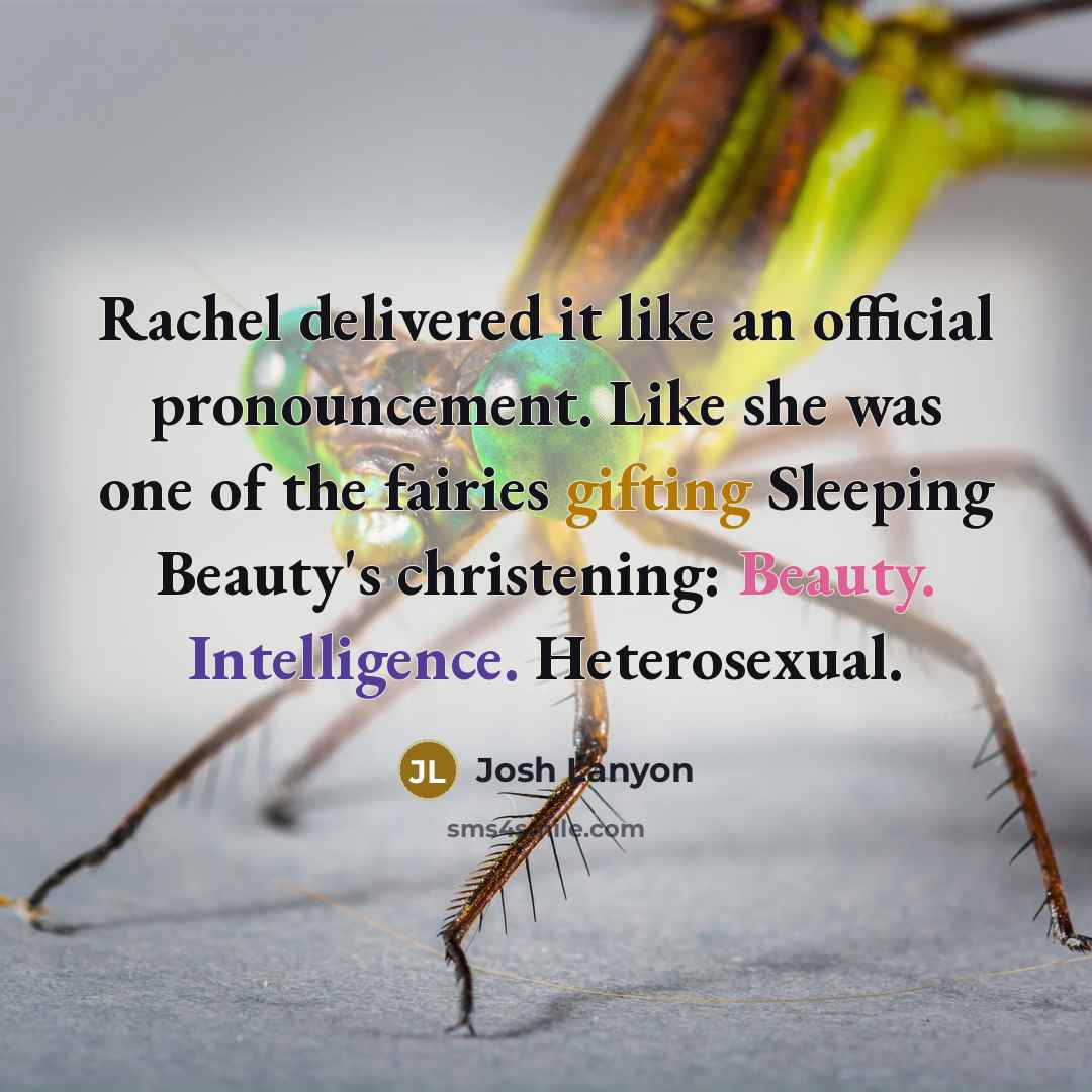 “Rachel delivered it like an official pronouncement. Like she was…” quote by Josh Lanyon